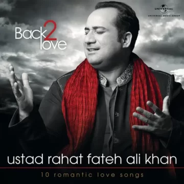 Back 2 Love Lyrics and Tracklist Rahat Fateh Ali Khan