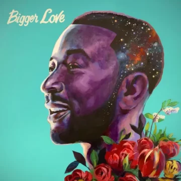 Bigger Love Lyrics and Tracklist John Legend