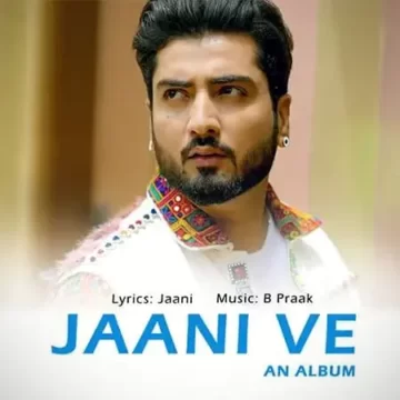 Jaani Ve Lyrics and Tracklist Jaani