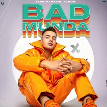 Bad Munda Lyrics and Tracklist Jass Manak