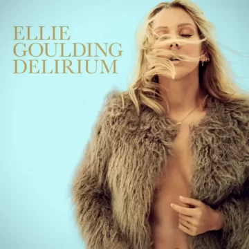 Delirium Lyrics and Tracklist Ellie Goulding