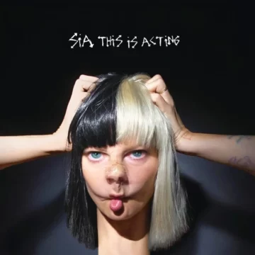 This Is Acting Lyrics and Tracklist Sia