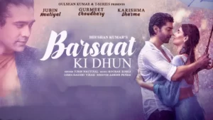 Barsaat Ki Dhun love songs lyrics