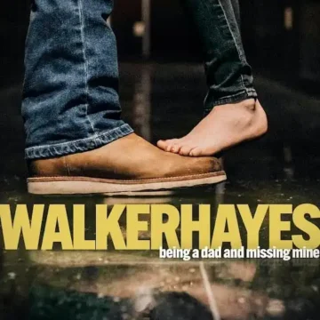 being a dad and missing mine Walker Hayes