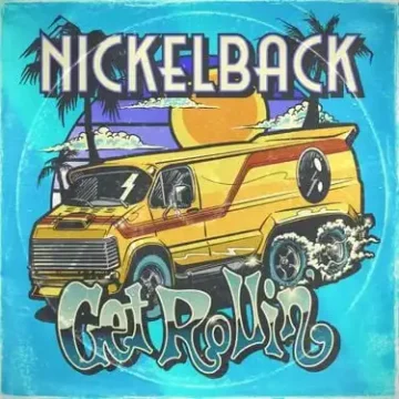 Get Rollin’ (Deluxe) Nickelback