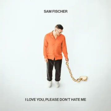 I Love You, Please Don’t Hate Me Sam Fischer